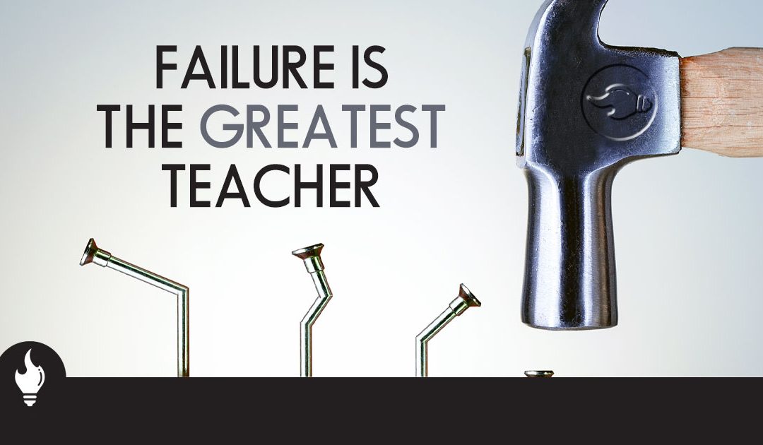 Failure is the Greatest Teacher